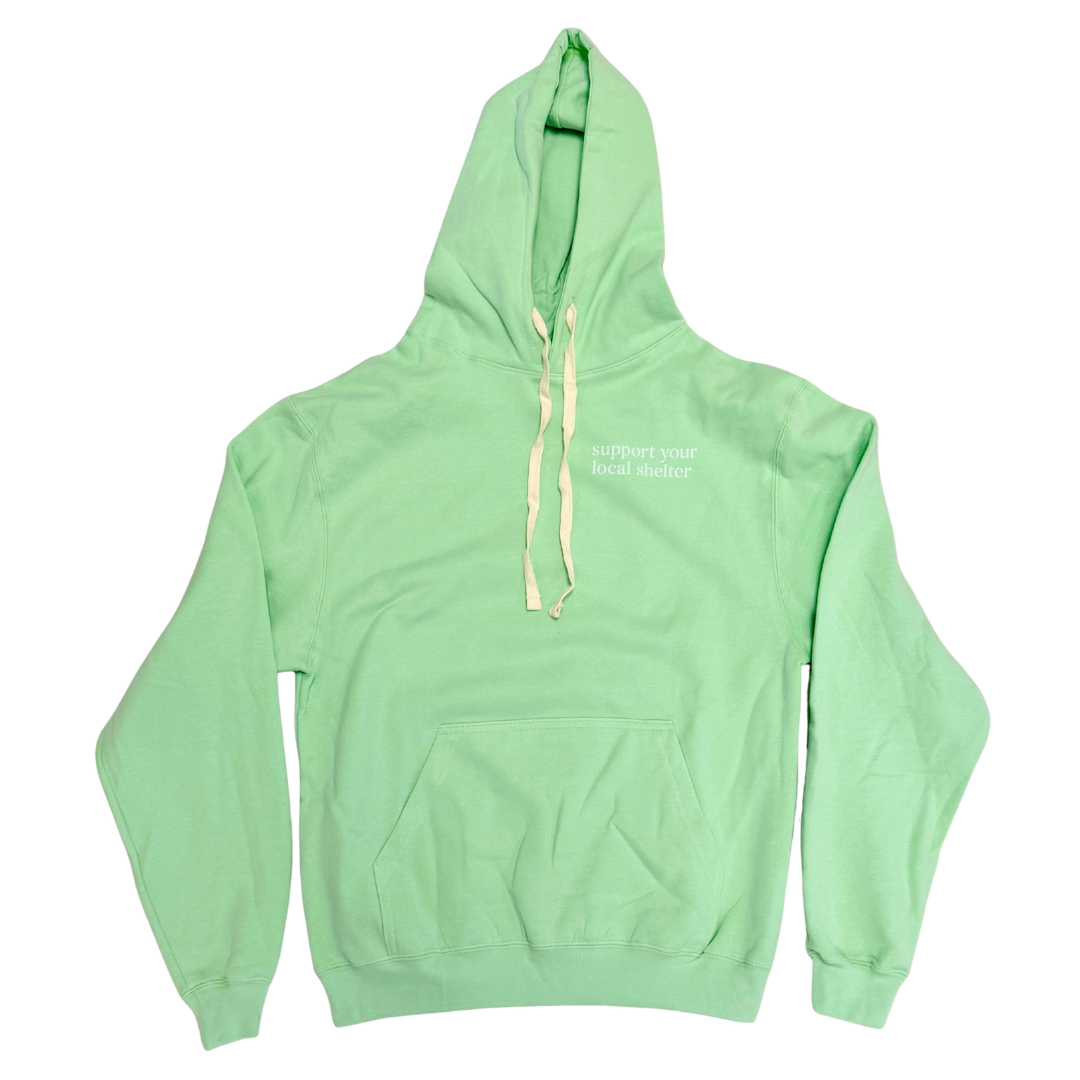 Support Your Local Shelter Green Hoodie