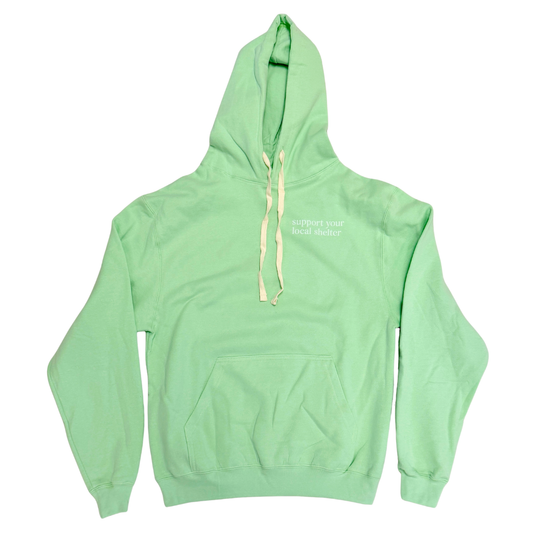 Support Your Local Shelter Green Hoodie